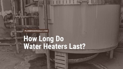 How Long Do Water Heaters Last?