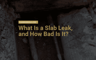 What Is a Slab Leak, and How Bad Is It?